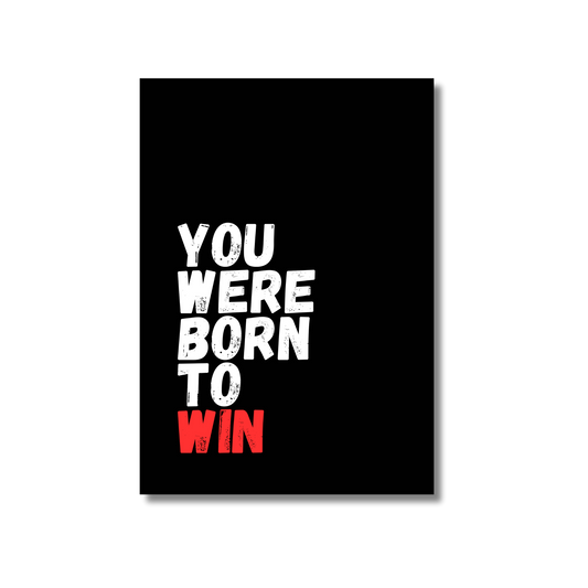 Affiche “You Were Born To Win”